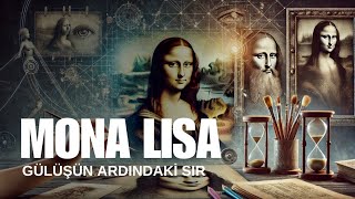 Mona Lisa'nın Sırrı Gizemli Gülüşün Ardındaki Gerçekler