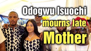 Odogwu Isuochi mourns late mother.