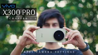 VIVO X300 PRO BEST CAMERA SETTINGS | CHAPTER 2 | CINEMATIC BEAST