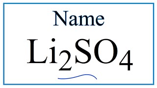 How to Write the Name for Li2SO4