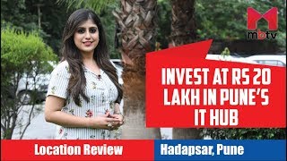 Invest at Rs 20 lakh in Pune’s IT hub| Location Review: Hadapsar, Pune #LocalityReview #MBTV