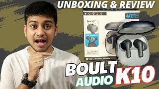 Boult Audio K10 Unboxing \u0026 Review in Details || Don't Buy Before Watching