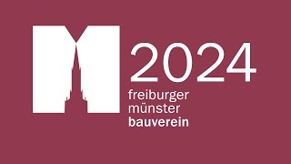 Jahresrückblick Freiburger Münsterbauverein 2024