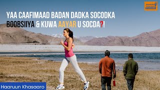 DARAASAD: Yaa caafimaad badan dadka socodka boobsiiya \u0026 kuwa aayar u socda?!