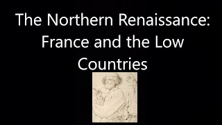 The Northern Renaissance: France and the Low Countries (Short Documentary)