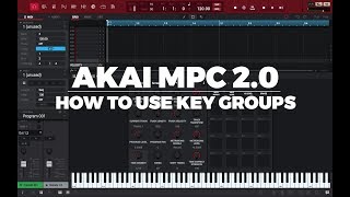 AKAI MPC 2.4 Tutorial | How To Use Key Groups