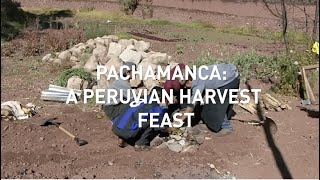 Pachamanca: Peruvian Harvest Festival | Peruvian Cuisine