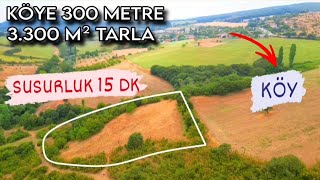 1422- SUSURLUK'TA KÖYE 300 METRE MESAFEDE 3.300 M2 TARLA