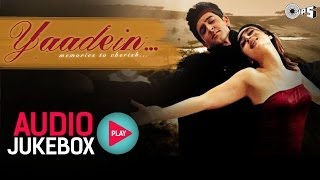 Yaadein Jukebox - Full Album Songs | Hrithik Roshan, Kareena Kapoor, Anu Malik