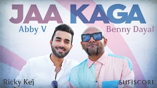 JAA KAGA | Abby V & Benny Dayal | Ricky Kej | Aarambh Album | Classical music | Sufiscore