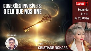 Conexões Invisíveis - O Elo Que Nos Une - com Cristiane Nohara