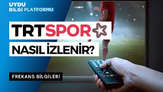 TRT Spor Yıldız Nasıl İzlenir? - FREKANS BİLGİLERİ - Kanal numaraları - İnternetten izlemek