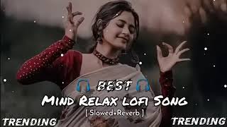 Mind Relaxing Lofi Mashup Feel songs | slowed & Reverb | Lofi#lofi#arijitsingh#youtube#youtubeshorts