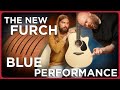 The Comfortable Dreadnought with Futuristic Features | Furch's New Blue Performance DC