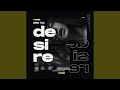 Desire (Club Mix)