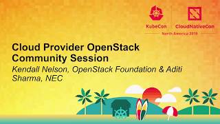 Cloud Provider OpenStack Community Session - Kendall Nelson, OpenStack Foundation & Aditi Sharma