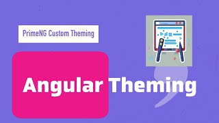 PrimeNg Theming For Angular - Build Theming 100x fast