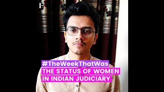 #TheWeekThatWas | The status of women in Indian judiciary