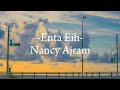 Nancy Ajram - Enta Eih _ نانسي عجرم - انت ايه || Lirik + terjemahan