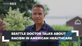 'It's undeniable': Seattle doctor talks about racism in American health care