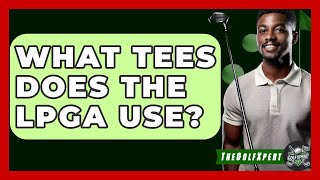 What Tees Does The LPGA Use? - The Golf Xpert