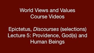 World Views and Values: Epictetus, Discourses (lecture 5)