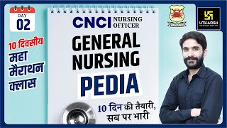 CNCI | Nursing Officer | Maha Marathon Class | General Nursing | Pedia | By Raju Sir