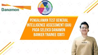 Pengalaman Test General Intelligence Assessment (GIA) Pada Seleksi Danamon Banker Trainee (DBT)