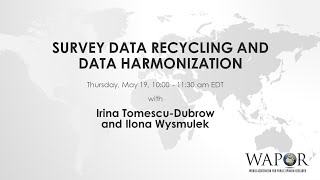 WAPOR May 2022 Webinar: Survey Data Recycling and Data Harmonization
