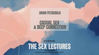 Casual Sex and Deep Connection - Adam Fitzgerald