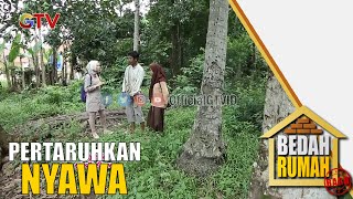 Pertaruhkan Nyawa Demi Menghidupi Keluarga | Bedah Rumah | Eps 573 (1/4)