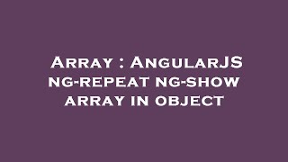 Array : AngularJS ng-repeat ng-show array in object