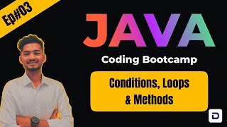 Ep#03 - Java Coding Bootcamp | Conditions, Loops and Methods | Java for beginners | DoCoNation