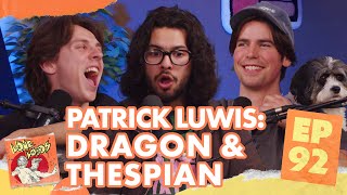 Patrick Luwis: Dragon & Thespian | Xolo Maridueña & Jacob Bertrand's Lone Lobos #92