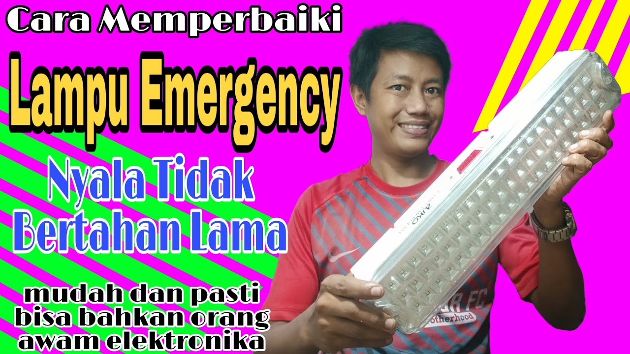 Cara Memperbaiki Lampu Emergency Tidak Tahan Lama - YouTube