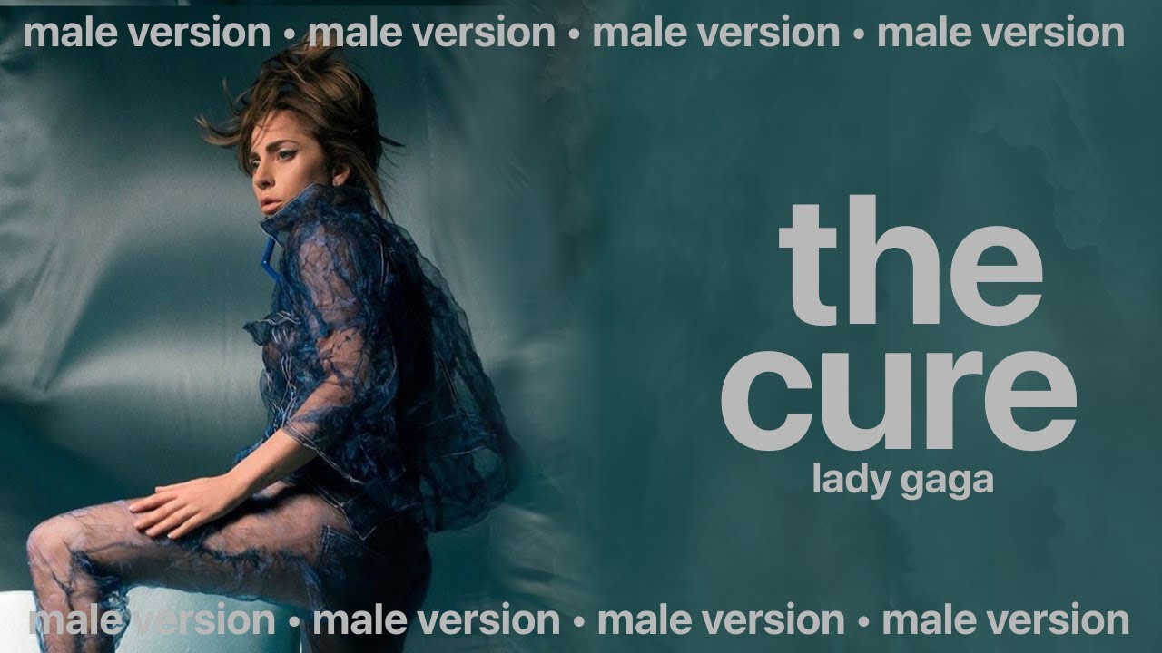 Lady Gaga - The Cure (male Version) - YouTube