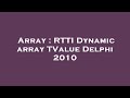 Array : RTTI Dynamic array TValue Delphi 2010