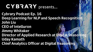 Cybrary Podcast Ep.16 | Intelluron \u0026 Digital Reasoning | Deep Learning for NLP \u0026 Speech Recognition