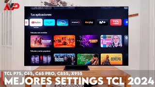 Guía para configurar la imagen de tu televisor TCL C655, C655 Pro, C855 y X955: los mejores settings