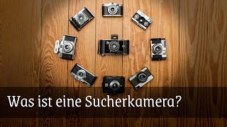 Die Sucherkamera. Was ist sie, und wie unterscheidet sie sich von der SLR?