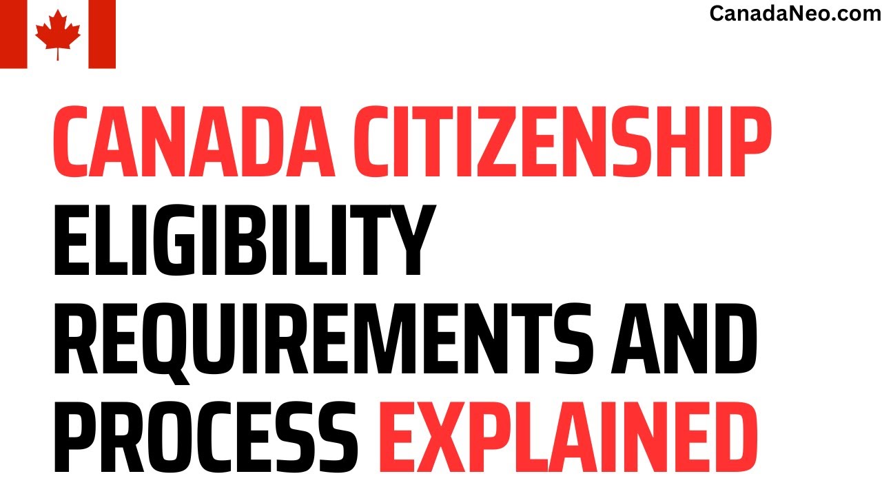 Canada Citizenship Eligibility Requirements And Process Explained ...