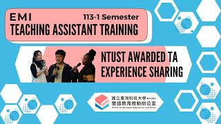 【EMI 教學助理培訓講座】獲獎TA 心得感想 | NTUST  Awarded TA Experience Sharing | 1131118