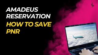 HOW TO SAVE PNR IN AMADEUS | SAVE PNR CHANGES | END TRANSACTION | END AND REDISPLAY TRANSACTION