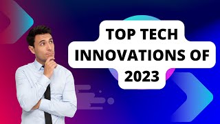 tech innovations 2023
