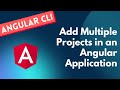 28. Add multiple Projects in an Angular Application and how to build multiple projects - Angular CLI