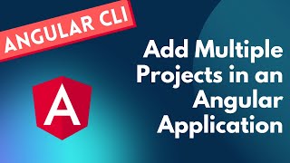 28. Add multiple Projects in an Angular Application and how to build multiple projects - Angular CLI