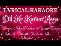 LYRICAL KARAOKE: DIL KO KARAAR AAYA | YASSER DESAI | NEHA KAKKAR | SIDHARTH SHUKLA | NEHA SHARMA