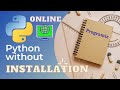 How to use Python without Installation | Python On Web | Python Online | Programiz