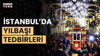 Yılbaşına saatler kaldı... İstanbul'da yılbaşı tedbirleri kapsamında bazı yollar kapalı olacak