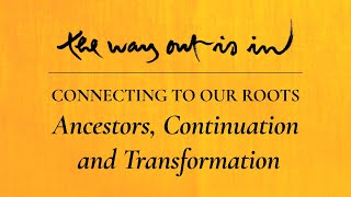 Connecting to Our Roots: Ancestors, Continuation and Transformation | TWOII podcast | Episode #5